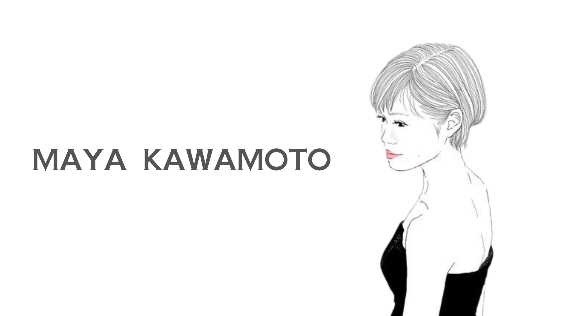 Maya Kawamoto Portfolio メインビジュアル